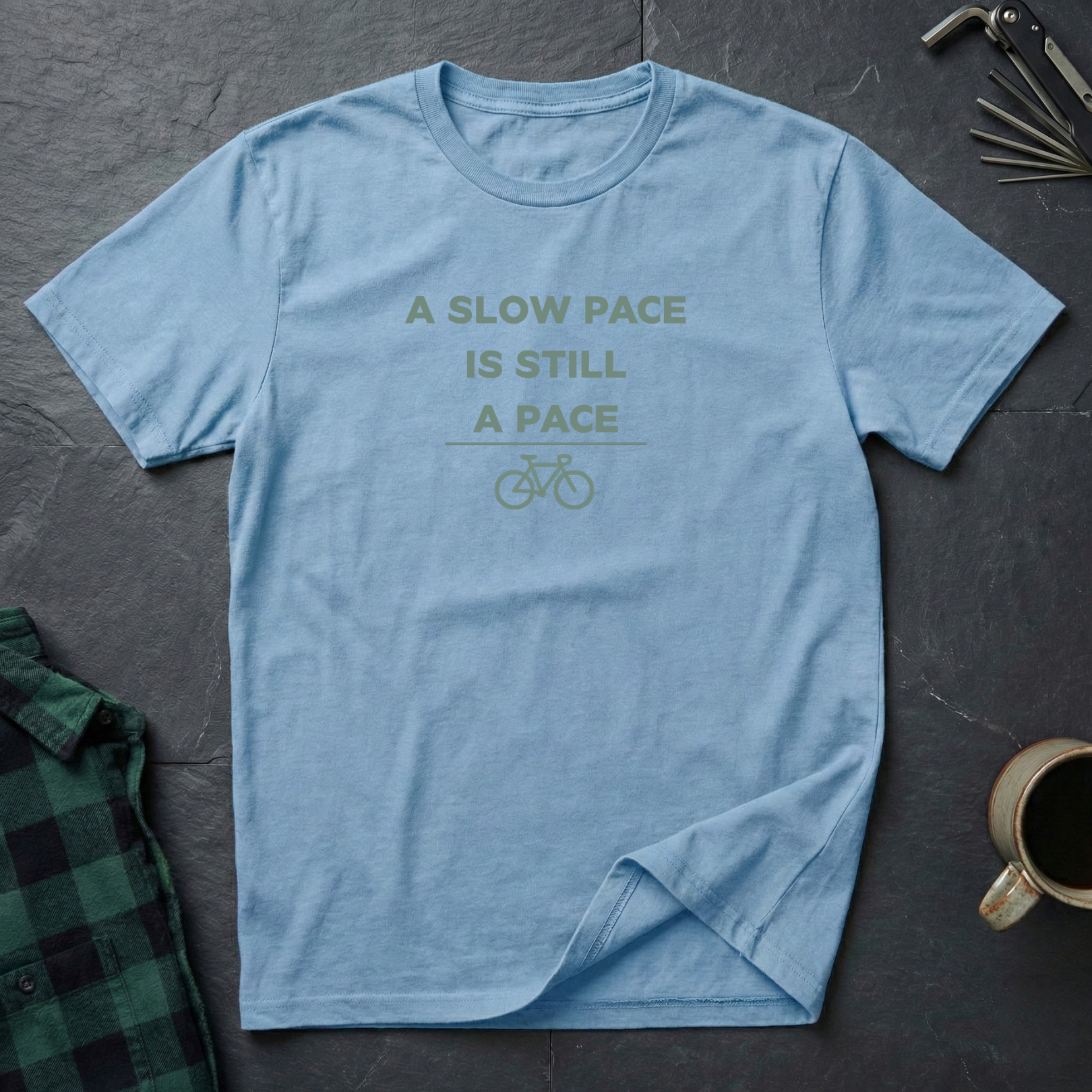 A SLOW PACE IS STILL A PACE T-Shirt
