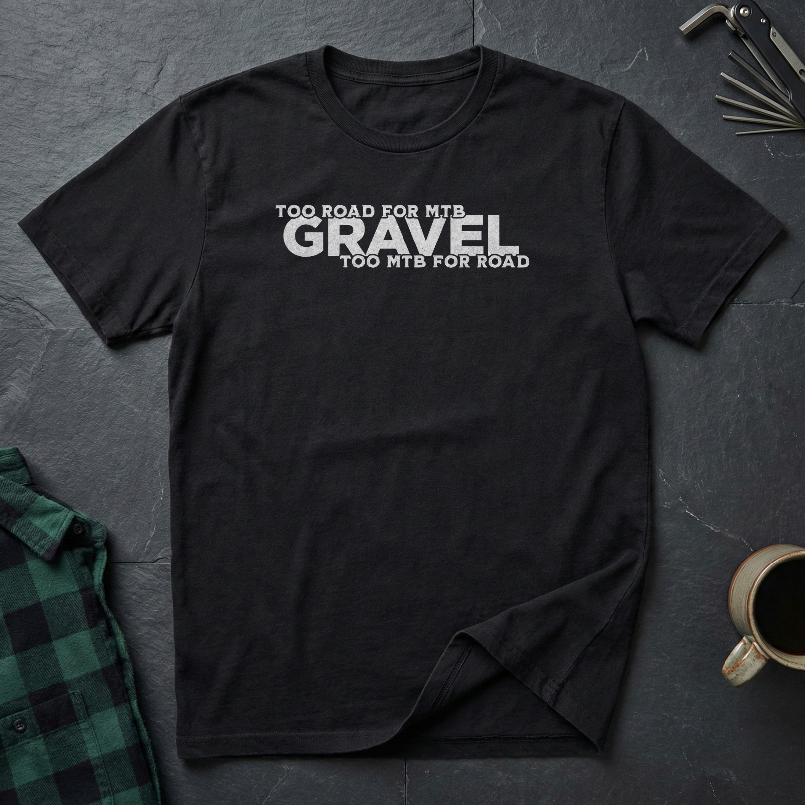 Gravel Too... T-Shirt