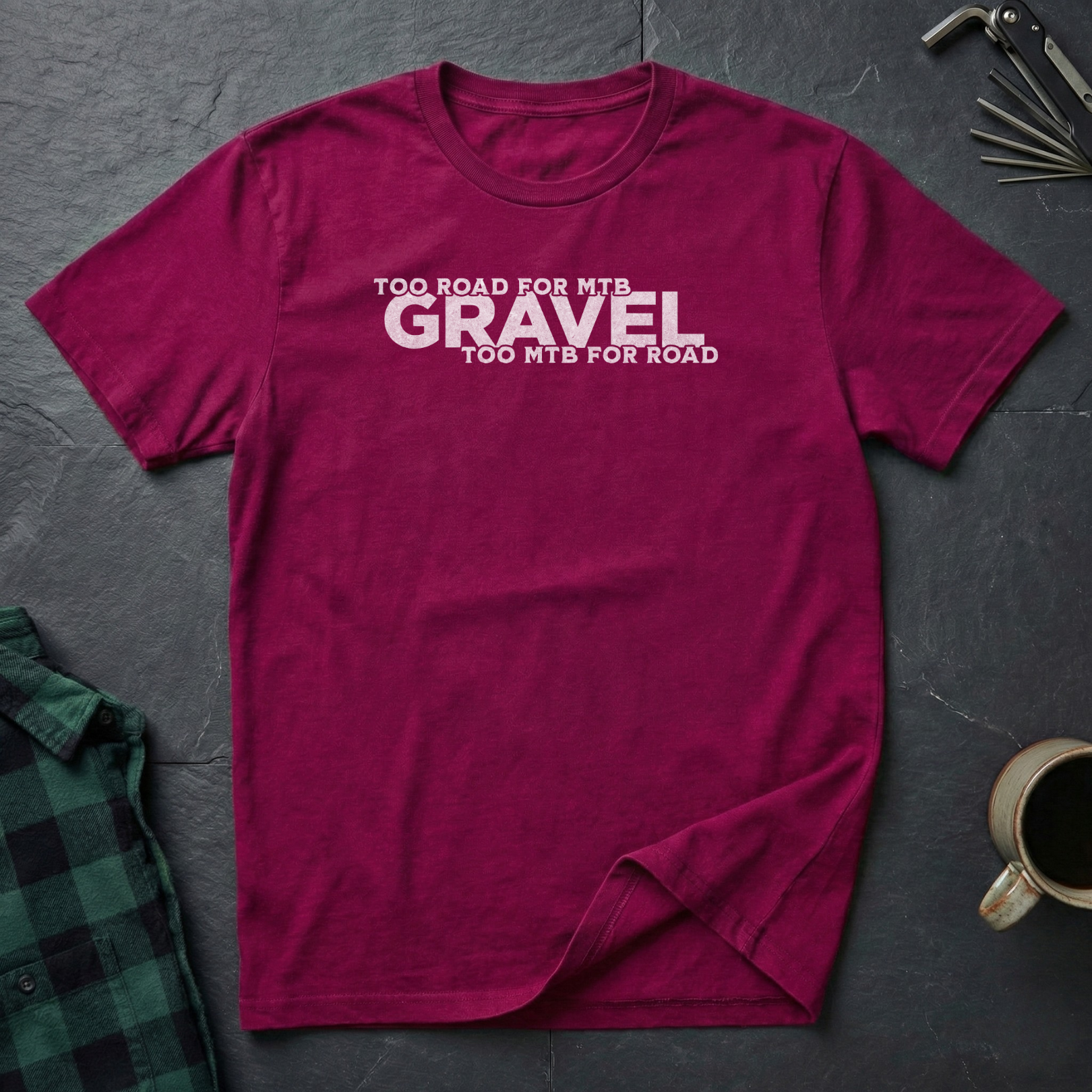 Gravel Too... T-Shirt