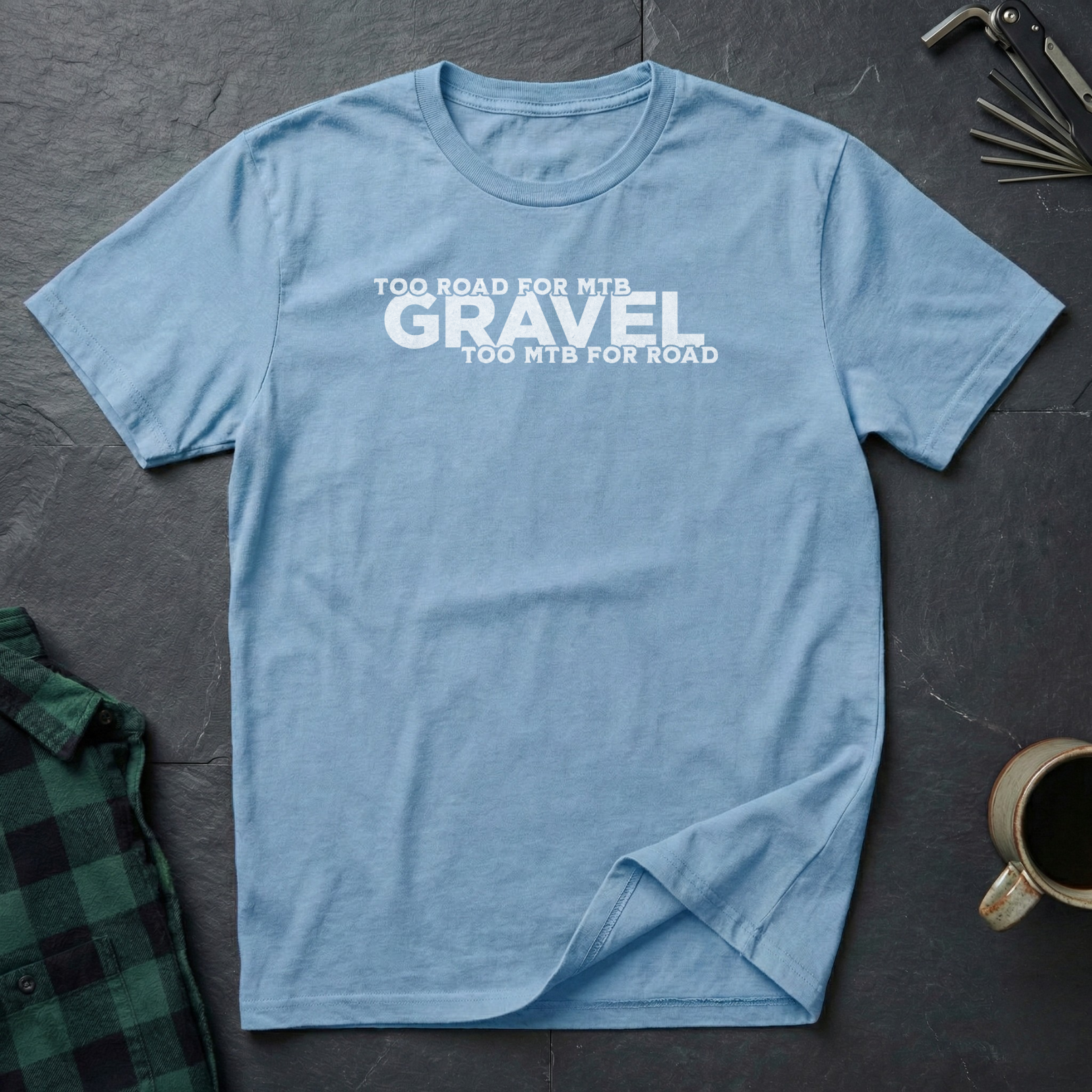 Gravel Too... T-Shirt