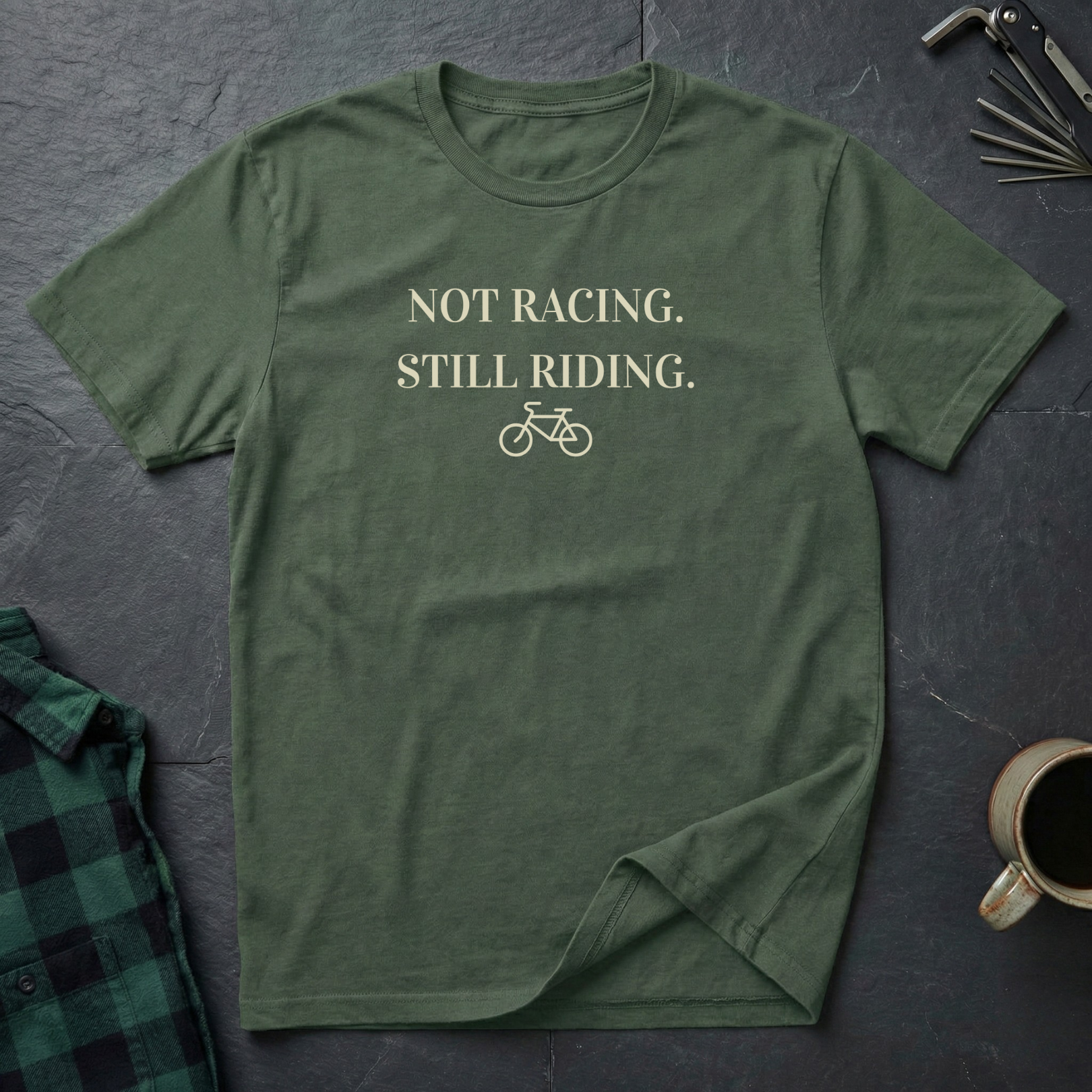 NOT RACING STILL RIDING T-Shirt