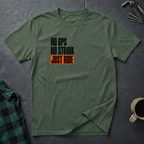NO GPS. NO STRAVA. JUST RIDE. T-Shirt