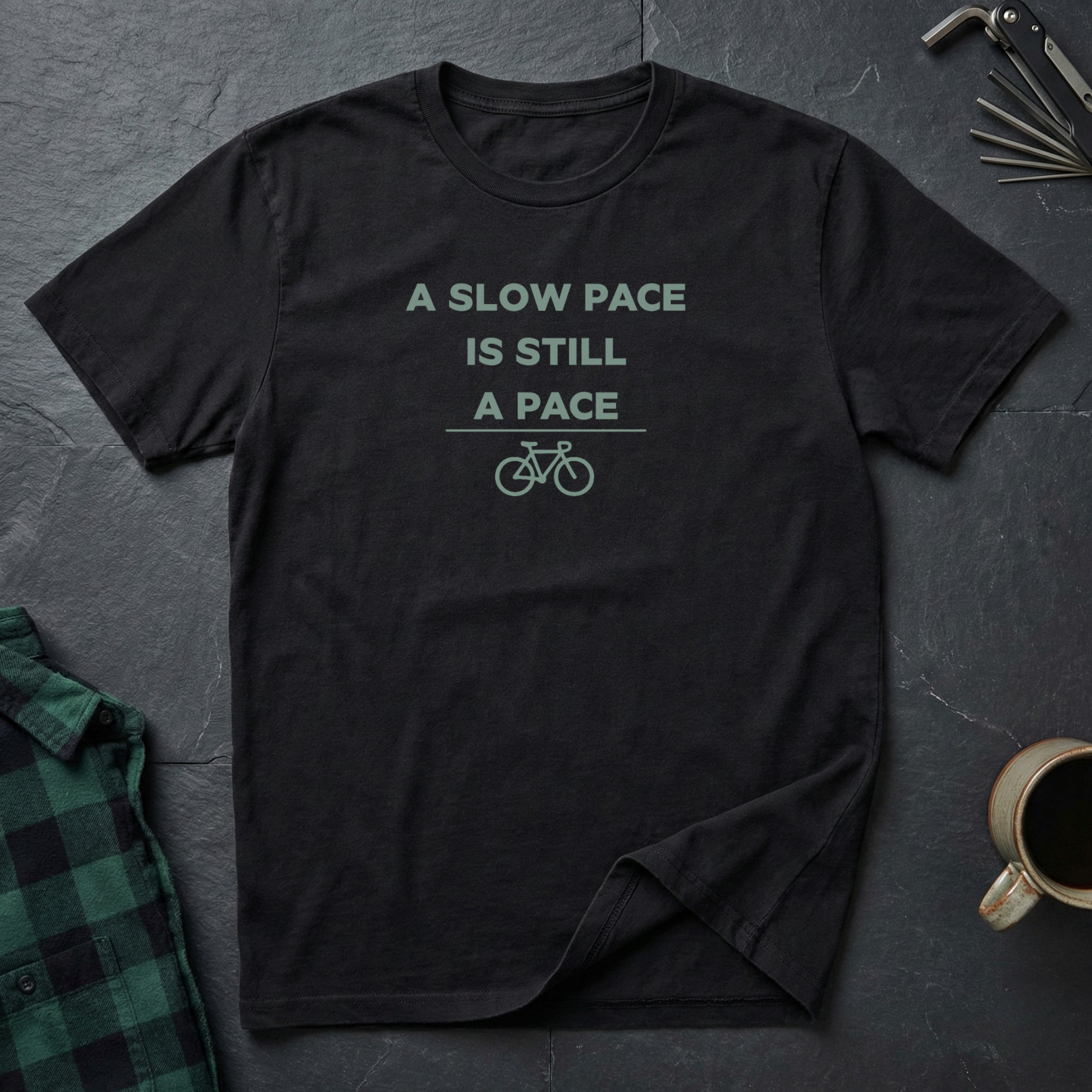 A SLOW PACE IS STILL A PACE T-Shirt