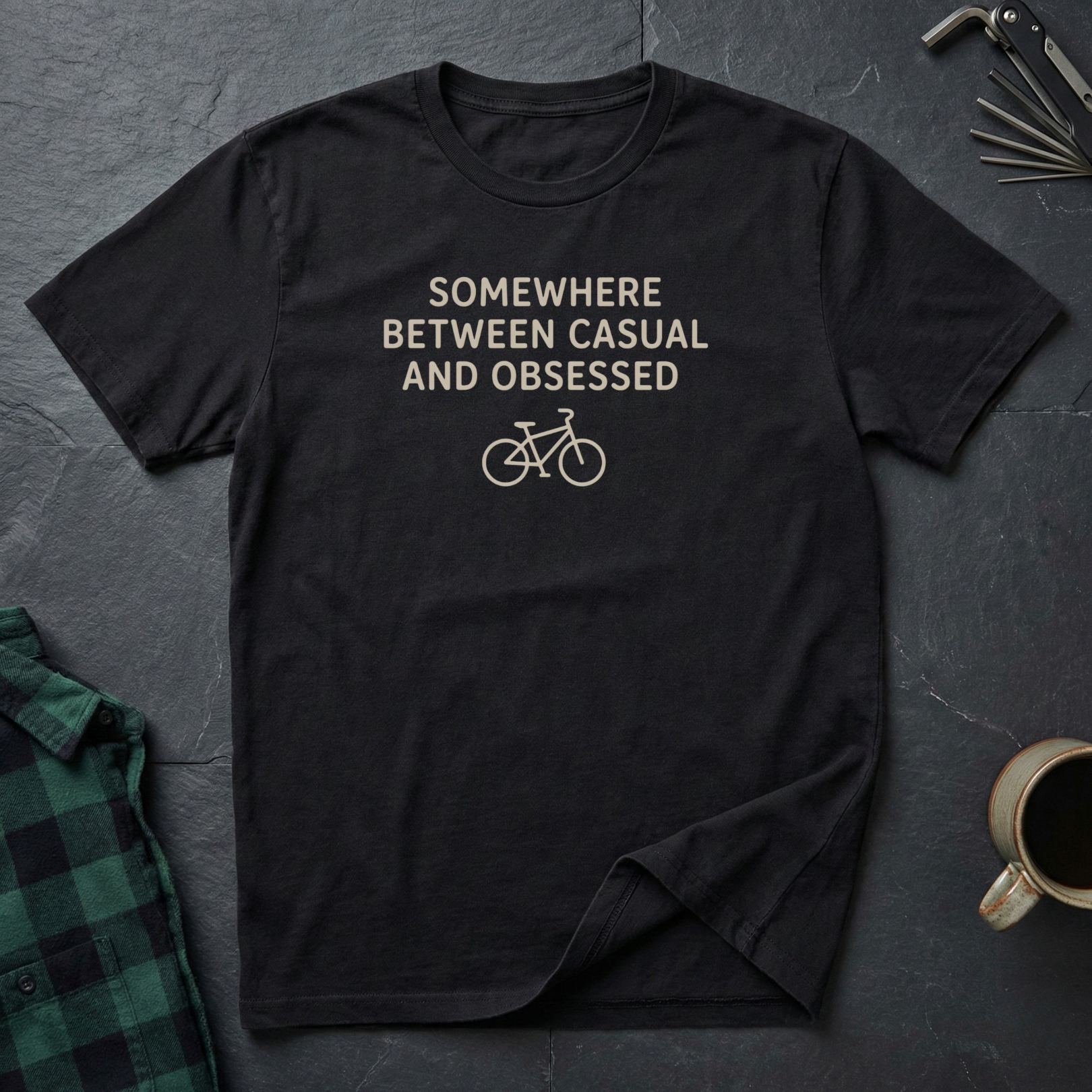 Somewhere Between Casual and Obsessed T-Shirt