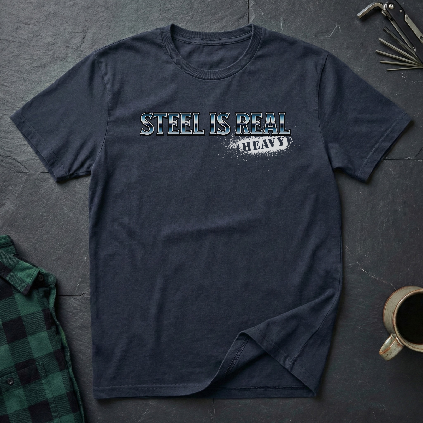 Steel is Real (Heavy) T-Shirt