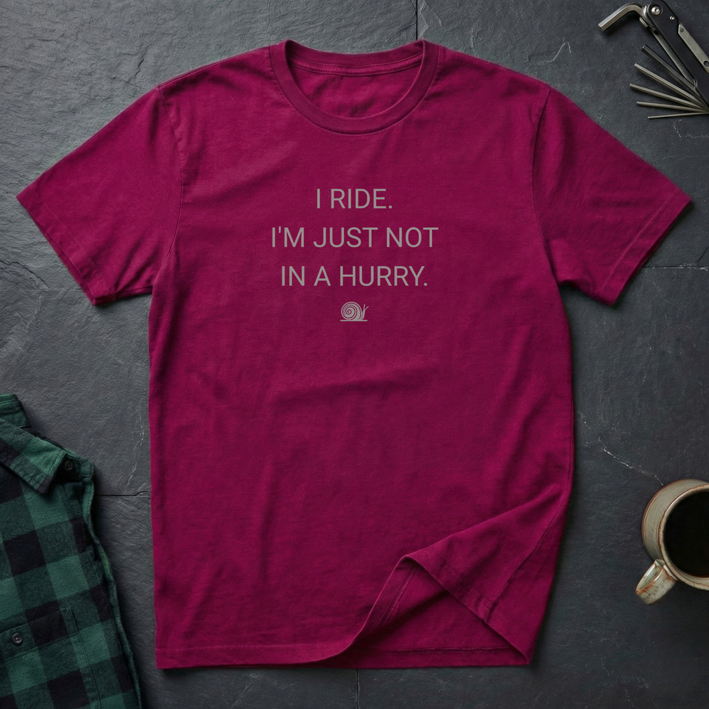 Just Not In A Hurry T-Shirt