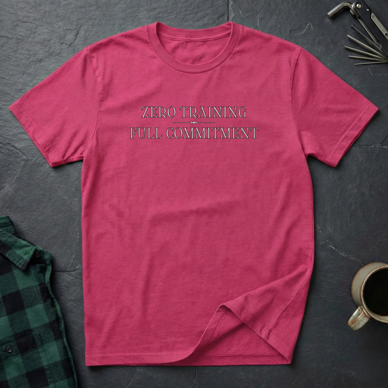 ZERO TRAINING FULL COMMITMENT T-Shirt
