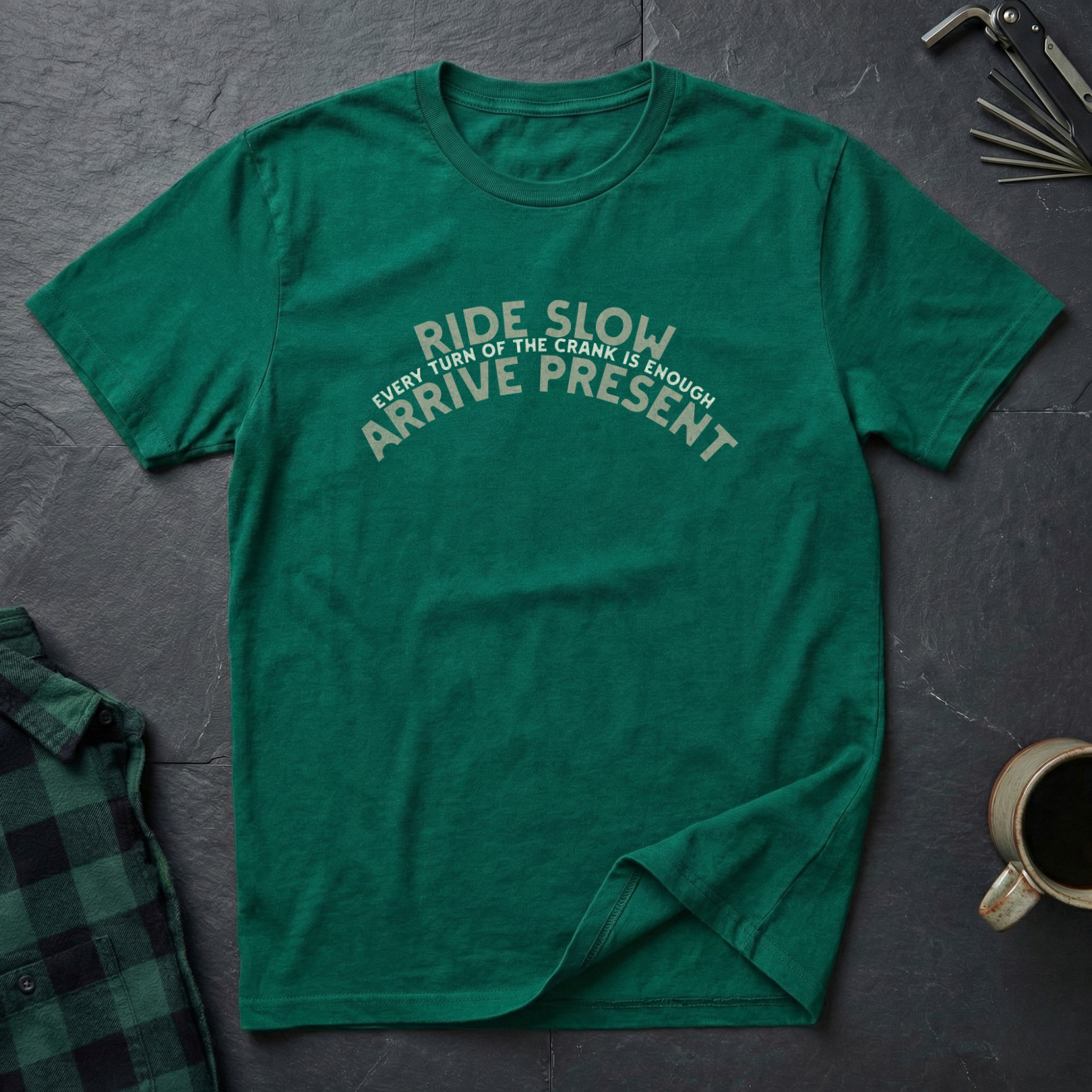 Ride Slow Arrive Present T-Shirt